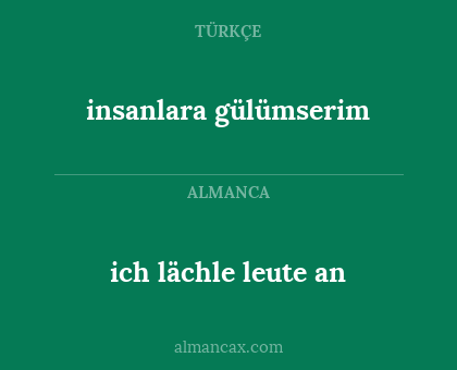 ich lächle leute an - insanlara gülümserim