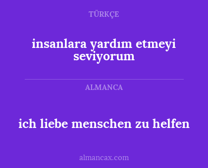 ich liebe menschen zu helfen - insanlara yardım etmeyi seviyorum