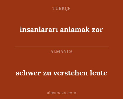 insanlararı anlamak zor - schwer zu verstehen leute