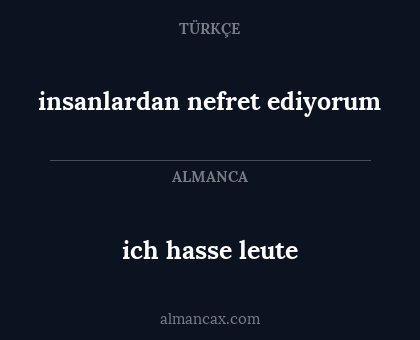 ich hasse leute - insanlardan nefret ediyorum