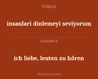 insanlari dinlemeyi seviyorum - ich liebe, leuten zu hören