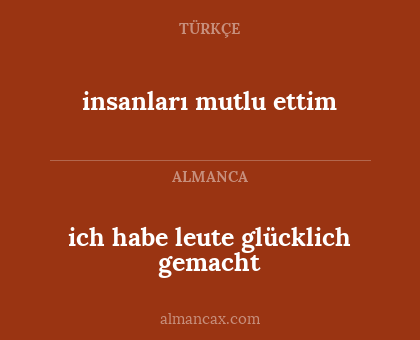 insanları mutlu ettim - ich habe leute glücklich gemacht