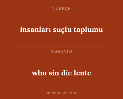 who sin die leute - insanları suçlu toplumu