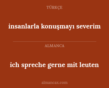 insanlarla konuşmayı severim - ich spreche gerne mit leuten