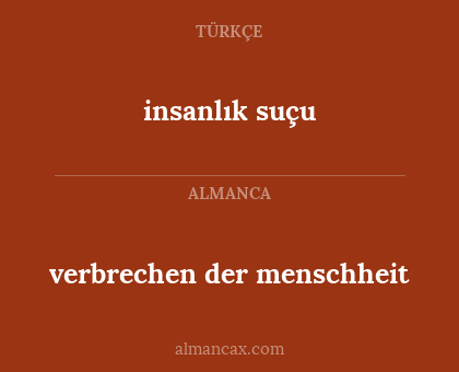 verbrechen der menschheit - insanlık suçu