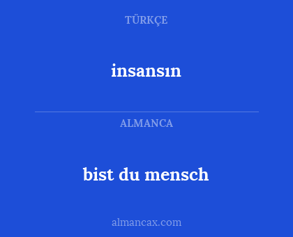 insansın - bist du mensch