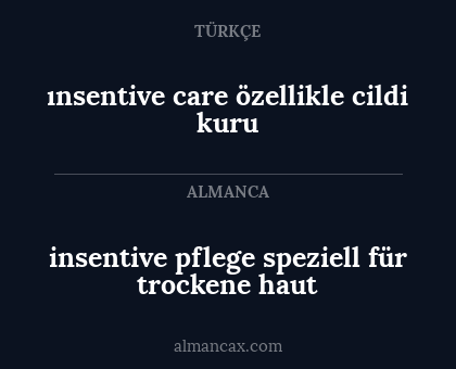 insentive pflege speziell für trockene haut - ınsentive care özellikle cildi kuru