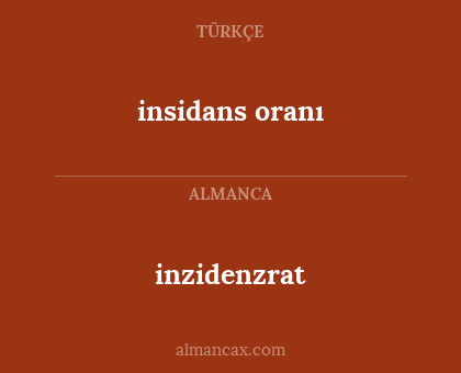 inzidenzrat - insidans oranı