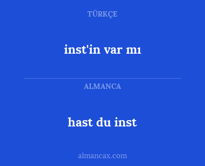 hast du inst - inst'in var mı