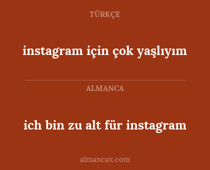 instagram için çok yaşlıyım - ich bin zu alt für instagram