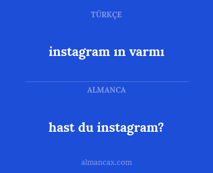 hast du instagram? - instagram ın varmı