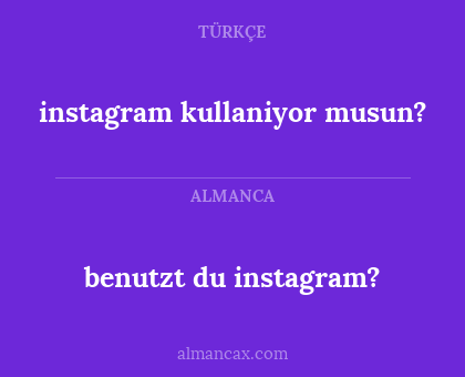 benutzt du instagram? - instagram kullaniyor musun?