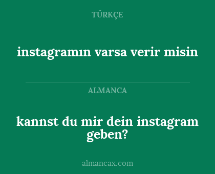 instagramın varsa verir misin - kannst du mir dein instagram geben?
