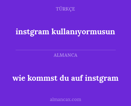 instgram kullanıyormusun - wie kommst du auf instgram