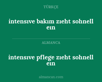 intensıve bakım zıeht sohnell eın - intensıve pflege zıeht sohnell eın
