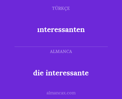 die interessante - ınteressanten