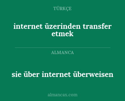 sie über internet überweisen - internet üzerinden transfer etmek