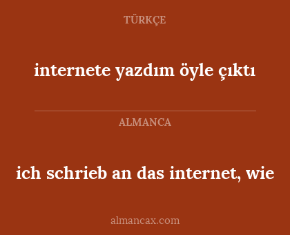 internete yazdım öyle çıktı - ich schrieb an das internet, wie
