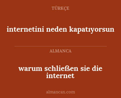 internetini neden kapatıyorsun - warum schließen sie die internet