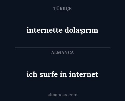 internette dolaşırım - ich surfe in internet