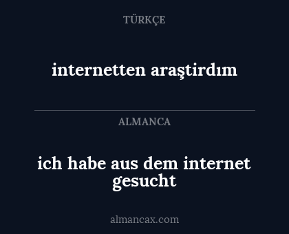 ich habe aus dem internet gesucht - internetten araştirdım