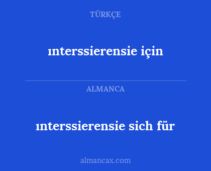 ınterssierensie için - ınterssierensie sich für