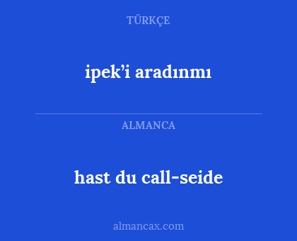 ipek’i aradınmı - hast du call-seide