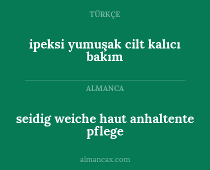 ipeksi yumuşak cilt kalıcı bakım - seidig weiche haut anhaltente pflege
