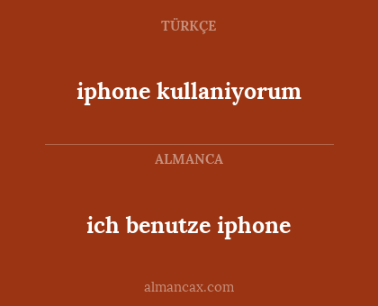iphone kullaniyorum - ich benutze iphone