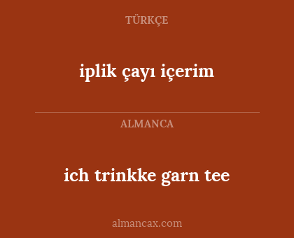 iplik çayı içerim - ich trinkke garn tee