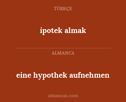 eine hypothek aufnehmen - ipotek almak