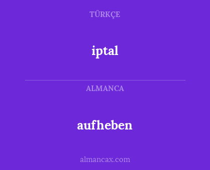 iptal - aufheben