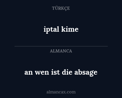 iptal kime - an wen ist die absage