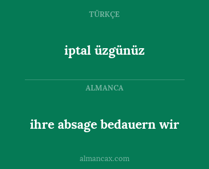 ihre absage bedauern wir - iptal üzgünüz