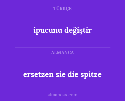 ipucunu değiştir - ersetzen sie die spitze