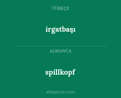 irgatbaşı - spillkopf