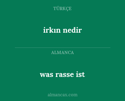 was rasse ist - irkın nedir