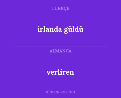 verliren - irlanda güldü