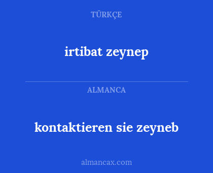 irtibat zeynep - kontaktieren sie zeyneb