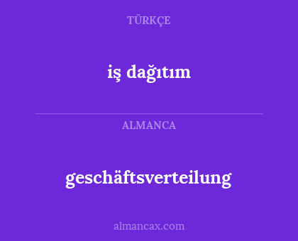iş dağıtım - geschäftsverteilung