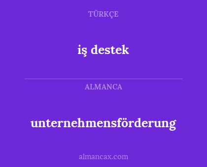 iş destek - unternehmensförderung