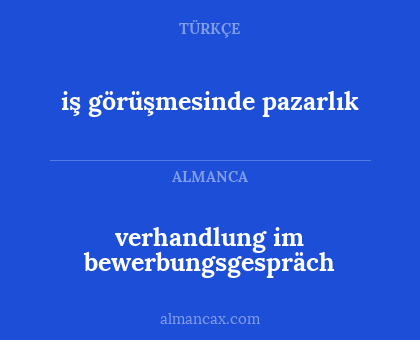 iş görüşmesinde pazarlık - verhandlung im bewerbungsgespräch