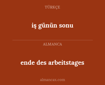 iş günün sonu - ende des arbeitstages