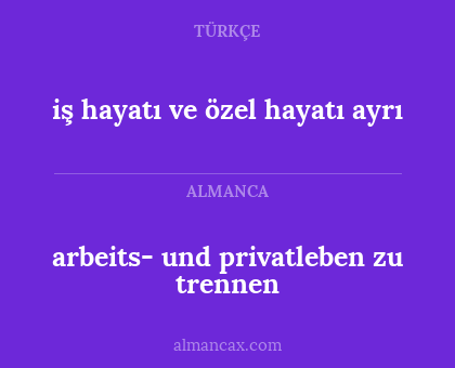arbeits- und privatleben zu trennen - iş hayatı ve özel hayatı ayrı
