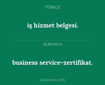 iş hizmet belgesi. - business service-zertifikat.