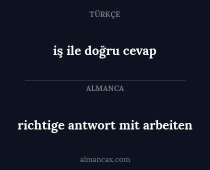 richtige antwort mit arbeiten - iş ile doğru cevap