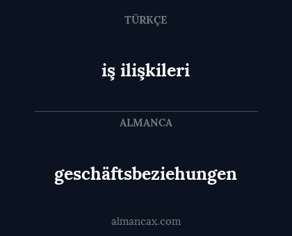 geschäftsbeziehungen - iş ilişkileri