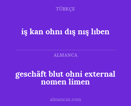 geschäft blut ohni external nomen limen - iş kan ohnı dış nış lıben