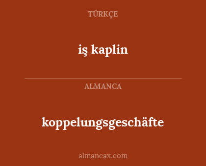 koppelungsgeschäfte - iş kaplin