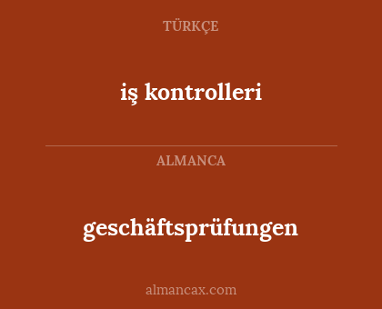 geschäftsprüfungen - iş kontrolleri